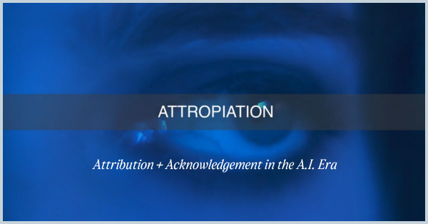 Attropiation - Attribution And Acknowledgement For The AI Era Link Image