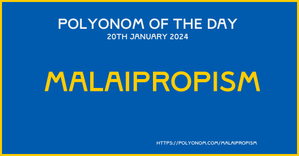 Malaipropism Polyonom Of The Day 20th January 2024 Image